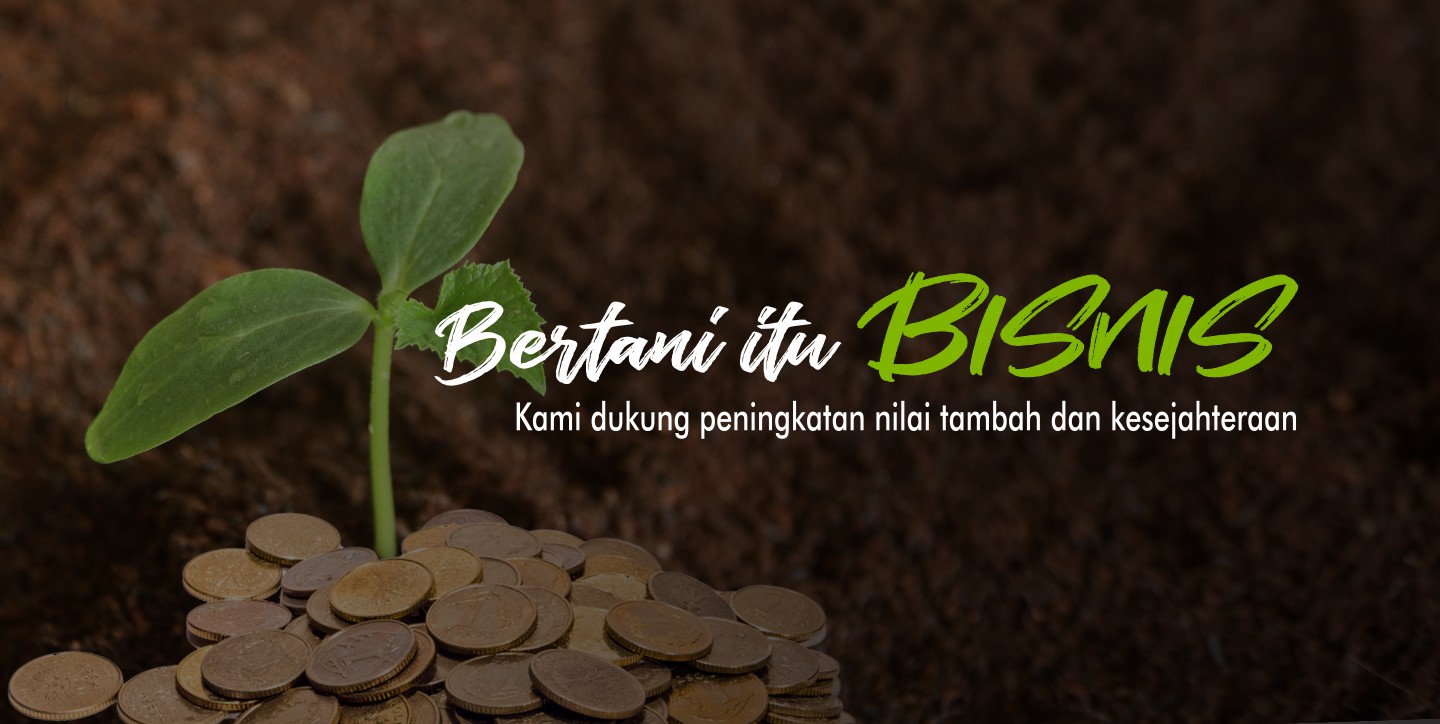 BERTANI ITU BISNIS